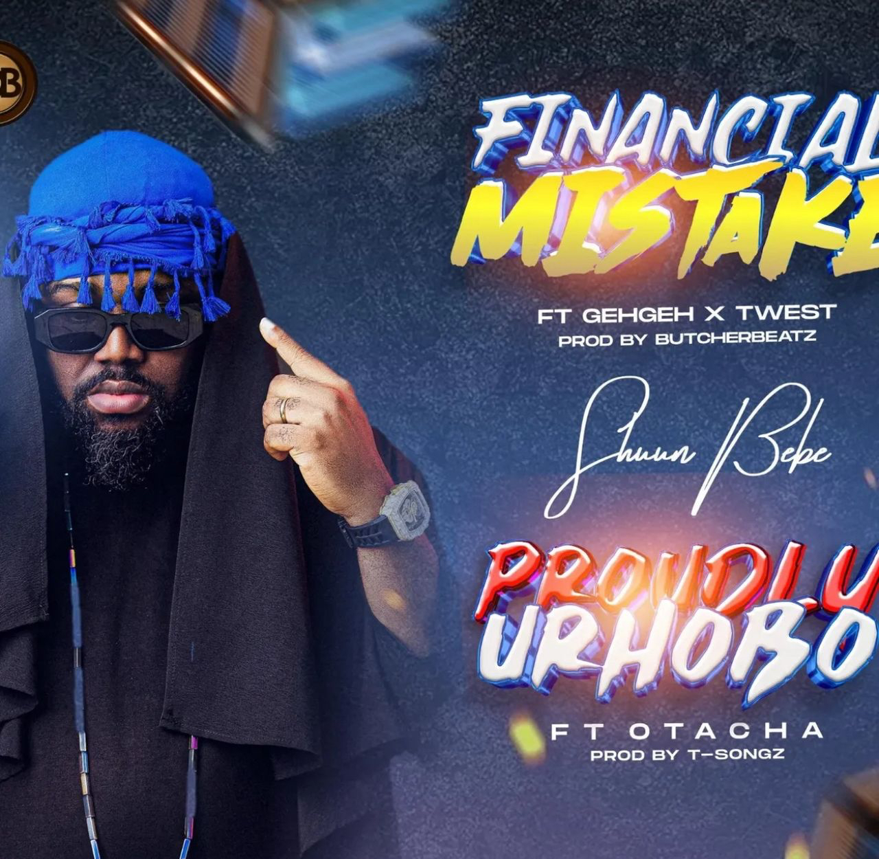 [Music] Shuun Bebe – Financial Mistake ft. Ghe Ghe & Twest